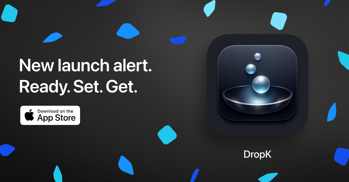 DropK launch poster: New launch alert. Ready. Set. Get. Download on the App Store.