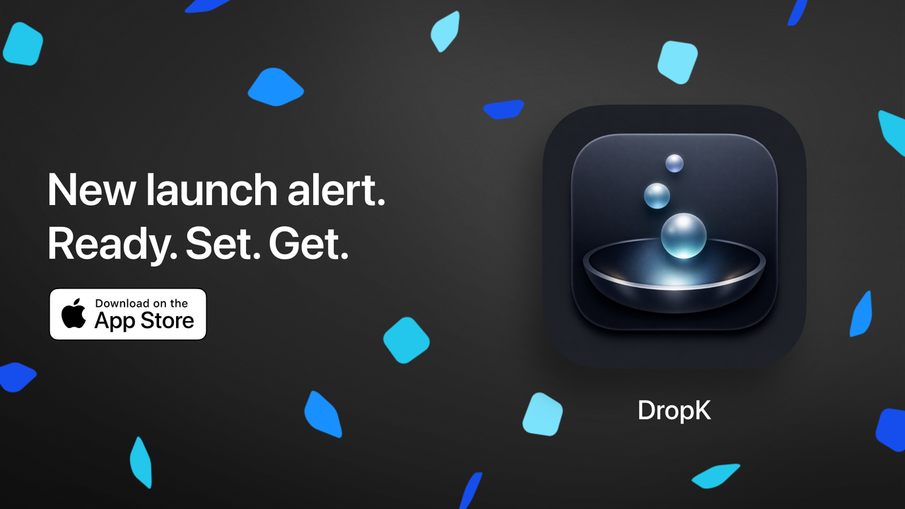 DropK launch banner: New launch alert. Ready. Set. Get. Download on the App Store.
