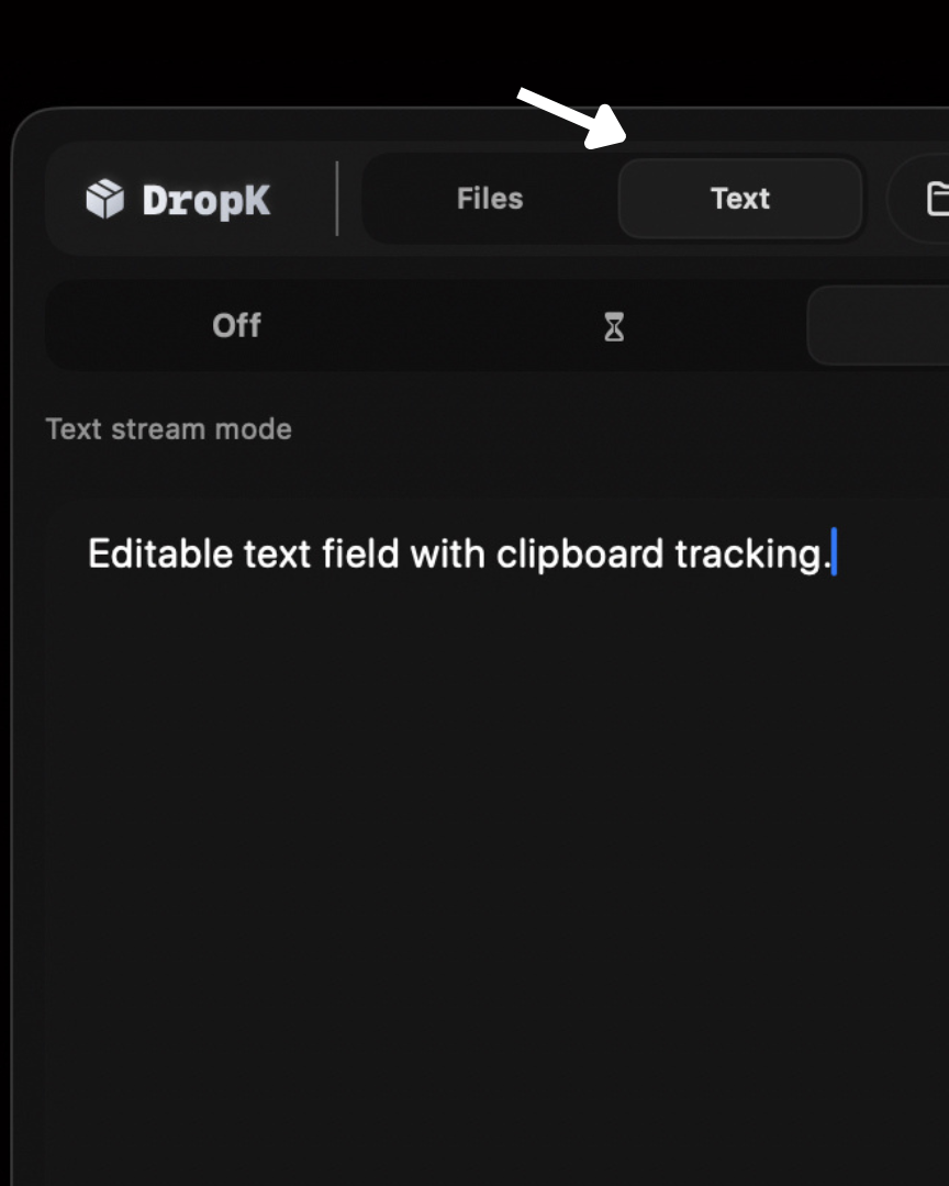 DropK text mode with an editable text field and clipboard tracking.